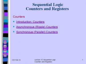 Sequential Logic Counters and Registers Counters Introduction Counters