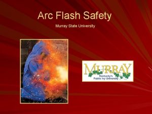 Arc Flash Safety Murray State University Arcing Fault