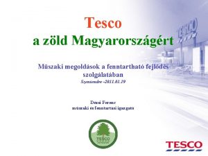 Tesco a zld Magyarorszgrt Mszaki megoldsok a fenntarthat