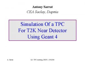 Antony Sarrat CEA Saclay Dapnia Simulation Of a