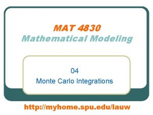 MAT 4830 Mathematical Modeling 04 Monte Carlo Integrations