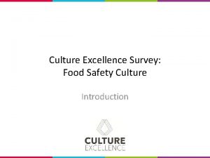 Culture Excellence Survey Food Safety Culture Introduction What