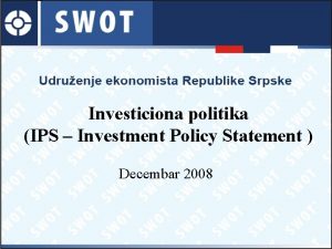 Investiciona politika IPS Investment Policy Statement Decembar 2008