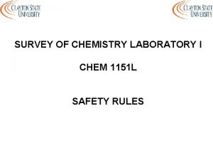 SURVEY OF CHEMISTRY LABORATORY I CHEM 1151 L