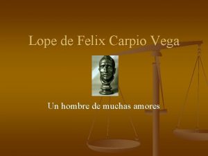 Lope de Felix Carpio Vega Un hombre de