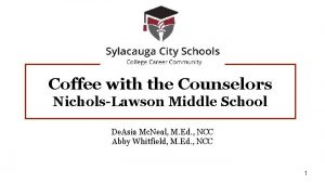 Coffee with the Counselors NicholsLawson Middle School De