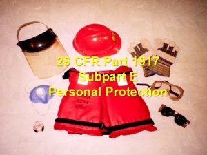 29 CFR Part 1917 Subpart E Personal Protection