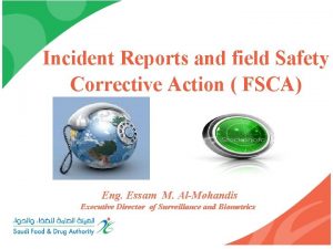 Incident Reports and field Safety Corrective Action FSCA