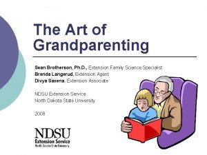 The Art of Grandparenting Sean Brotherson Ph D