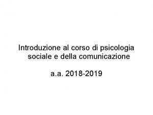 Introduzione al corso di psicologia sociale e della