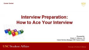 Interview Preparation How to Ace Your Interview Presented