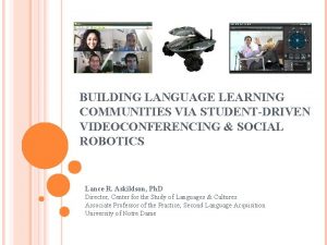 BUILDING LANGUAGE LEARNING COMMUNITIES VIA STUDENTDRIVEN VIDEOCONFERENCING SOCIAL