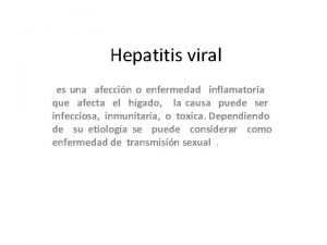 Hepatitis viral es una afeccin o enfermedad inflamatoria