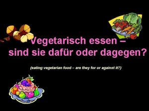 Vegetarisch essen sind sie dafr oder dagegen eating