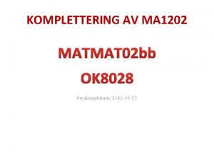 KOMPLETTERING AV MA 1202 MATMAT 02 bb OK