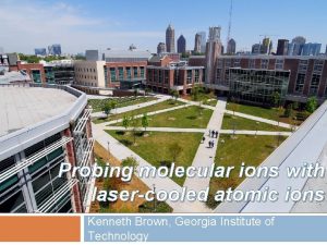 Probing molecular ions with lasercooled atomic ions Kenneth