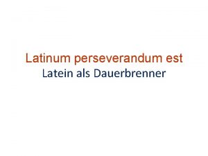 Latinum perseverandum est Latein als Dauerbrenner Articoli di