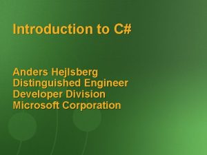Introduction to C Anders Hejlsberg Distinguished Engineer Developer