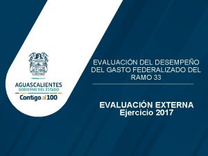 EVALUACIN DEL DESEMPEO DEL GASTO FEDERALIZADO DEL RAMO