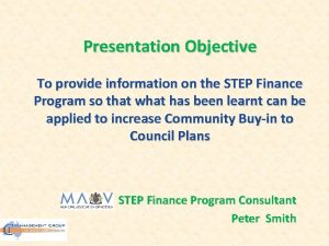 Presentation Objective To provide information on the STEP