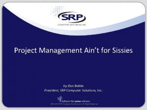 Project Management Aint for Sissies by Don Bakke