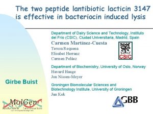The two peptide lantibiotic lacticin 3147 is effective
