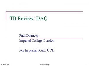 TB Review DAQ Paul Dauncey Imperial College London