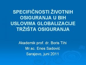 SPECIFINOSTI IVOTNIH OSIGURANJA U BIH USLOVIMA GLOBALIZACIJE TRITA