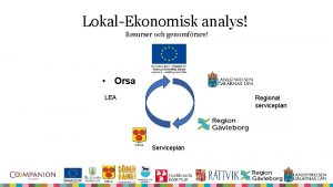 LokalEkonomisk analys Resurser och genomfrare Orsa LEA Regional