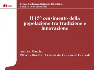 Decima Conferenza Nazionale di Statistica Roma 15 16