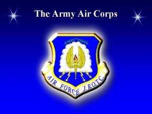 The Army Air Corps Chapter Overview The Army