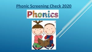 Phonic Screening Check 2020 What is the Phonic