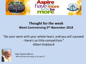 Thought for the week Week Commencing 5 th