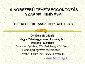 A KORSZER TEHETSGGONDOZS SZAKMAI KIHVSAI SZKESFEHRVR 2017 PRILIS