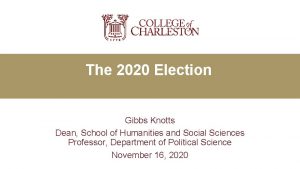 The 2020 Election Gibbs Knotts Dean School of