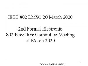 IEEE 802 LMSC 20 March 2020 2 nd