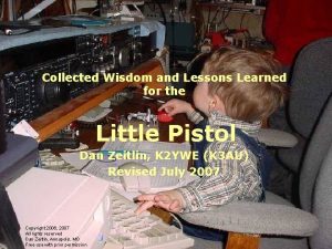 Collected Wisdom and Lessons Learned for the Little