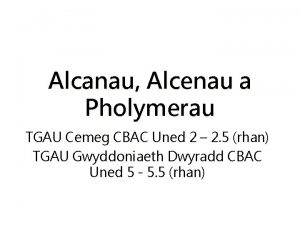 TGAU Gwyddonaieth Ychwanegol Pennod 9 Alcanau Alcenau a