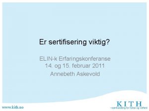 Er sertifisering viktig ELINk Erfaringskonferanse 14 og 15