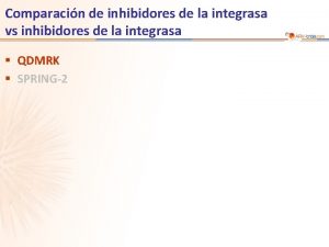 Comparacin de inhibidores de la integrasa vs inhibidores