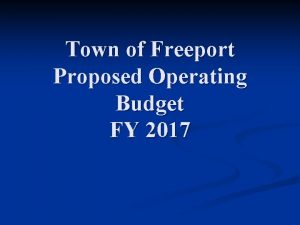 Town of Freeport Proposed Operating Budget FY 2017