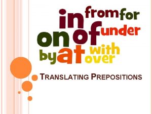 TRANSLATING PREPOSITIONS COMPARISON BETWEEN ARABIC AND ENGLISH PREPOSITIONS