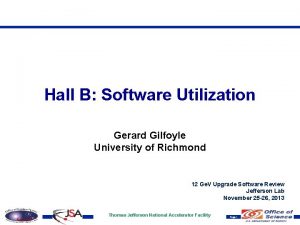 Hall B Software Utilization Gerard Gilfoyle University of