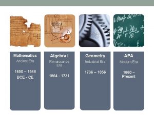 Mathematics Algebra I Geometry APA Ancient Era Renaissance