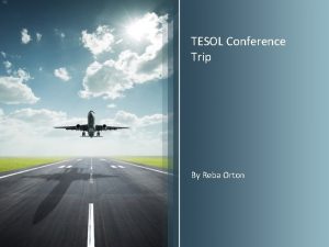TESOL Conference Trip By Reba Orton Rebas TESOL