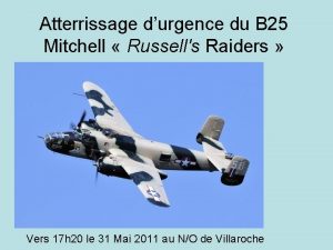 Atterrissage durgence du B 25 Mitchell Russells Raiders