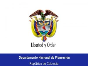 Departamento Nacional de Planeacin Repblica de Colombia Departamento