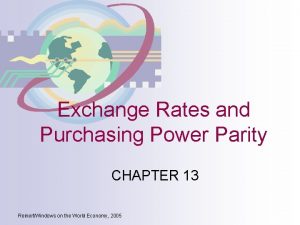 Exchange Rates and Purchasing Power Parity CHAPTER 13