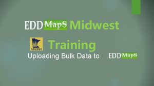 Midwest Training Uploading Bulk Data to Login to
