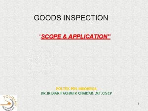 GOODS INSPECTION SCOPE APPLICATION POLTEK POS INDONESIA DR